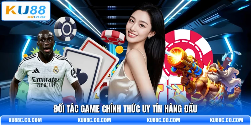Đối tác game chính thức uy tín hàng đầu của KU 88