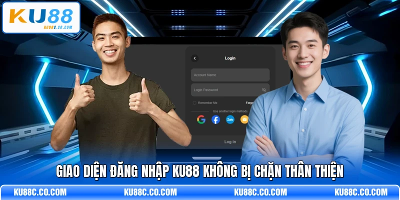 Giao diện đăng nhập KU88 không bị chặn thân thiện
