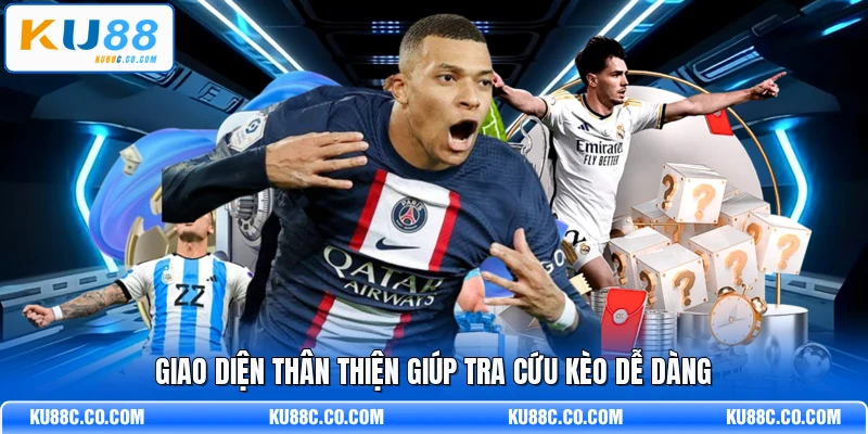 Giao diện thân thiện giúp tra cứu kèo dễ dàng
