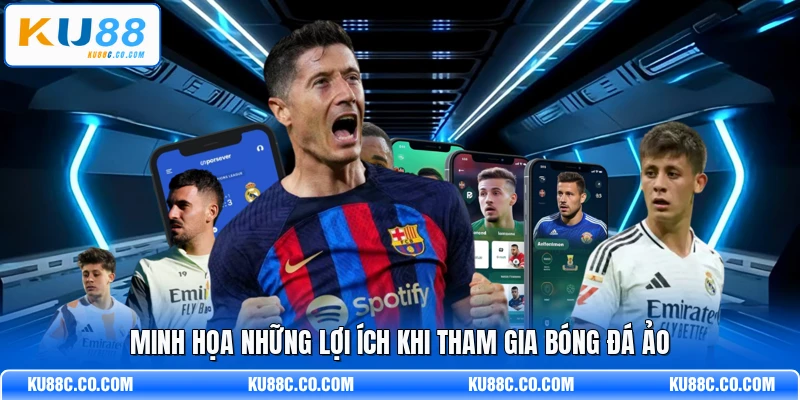 Minh họa những lợi ích khi tham gia bóng đá ảo